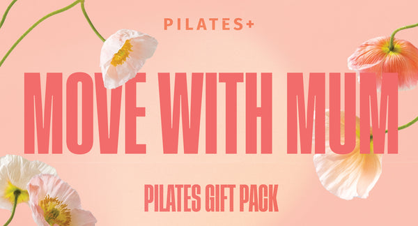 Mother’s Day Pilates+ Gift Pack